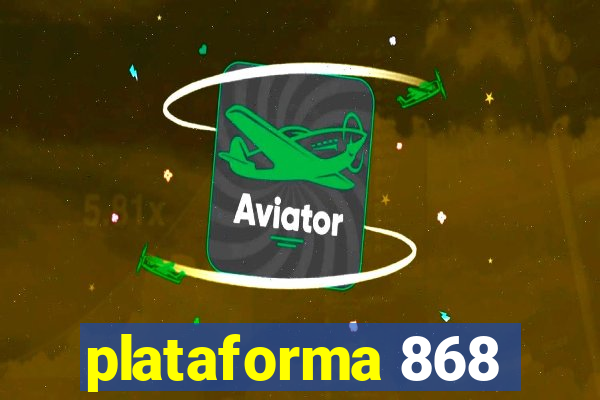 plataforma 868